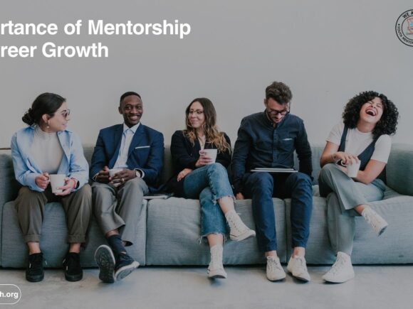 The Importance of Mentorship in Career Growth: Unlocking Your Full Potential with the Guidance of a Mentor